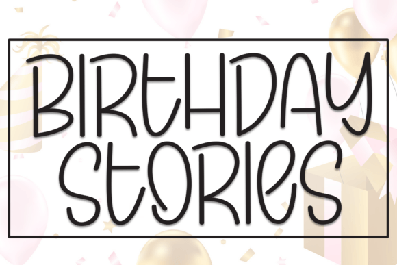 Birthday Stories: A Playful Display Font for Web and Print Design